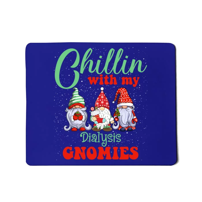 Chillin With My Dialysis Gnomies Xmas Light Nurse Christmas Gift Mousepad