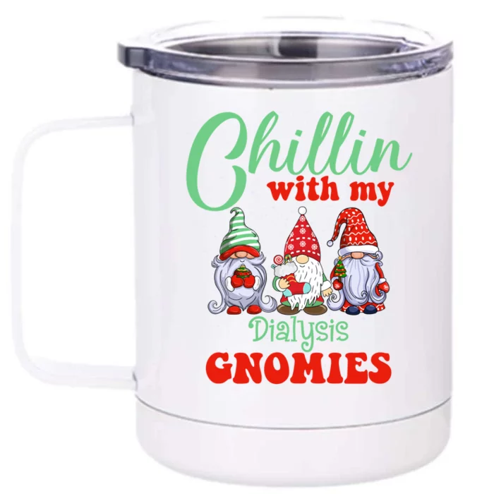 Chillin With My Dialysis Gnomies Xmas Light Nurse Christmas Gift Front & Back 12oz Stainless Steel Tumbler Cup