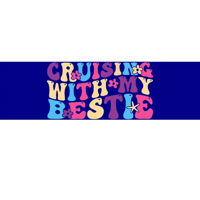 Cruising With My Bestie Family Friends Squad Bumper Sticker