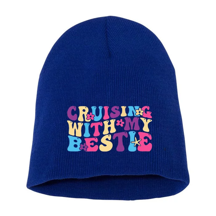 Cruising With My Bestie Family Friends Squad Short Acrylic Beanie