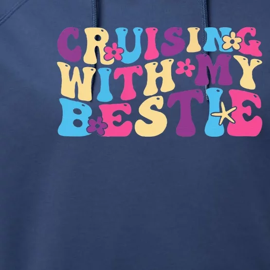 Cruising With My Bestie Family Friends Squad Performance Fleece Hoodie