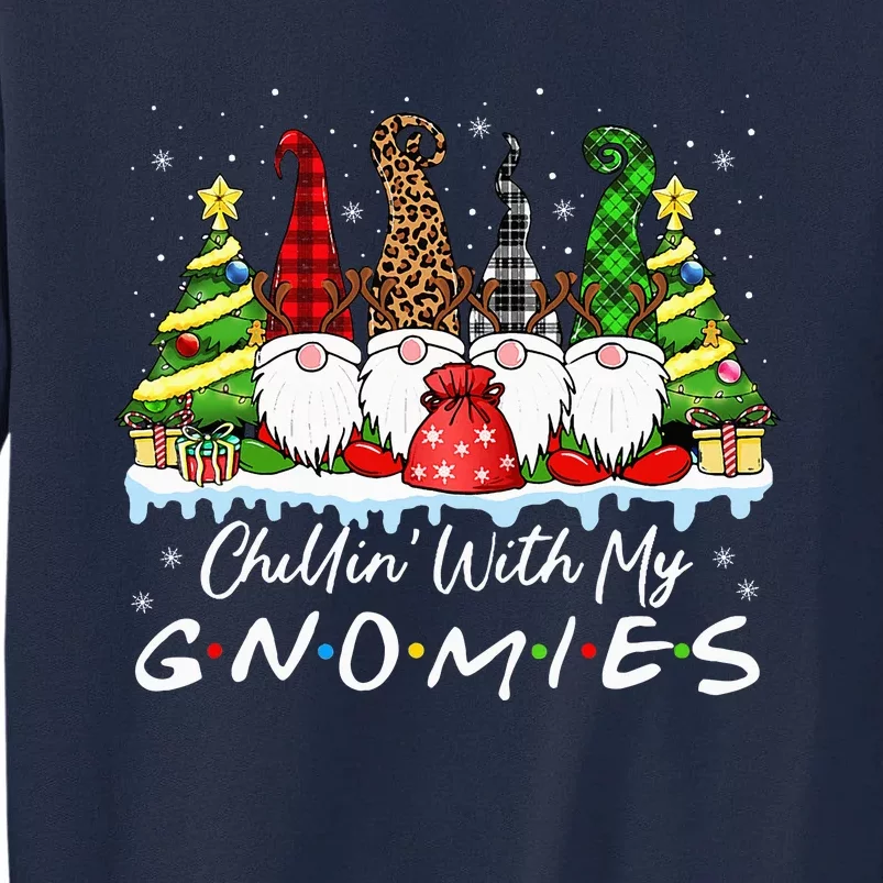 Chillin With My Gnomies Funny Christmas Family Friend Gnomes Tall Sweatshirt