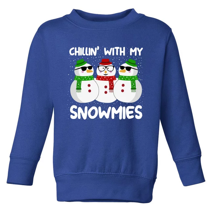 Chillin With My Snowmies Christmas Gift Toddler Sweatshirt