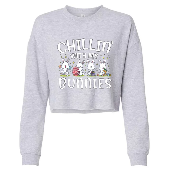 Chillin With My Bunnies Easter Egg Hunting Easter Sunday Cute Gift Cropped Pullover Crew