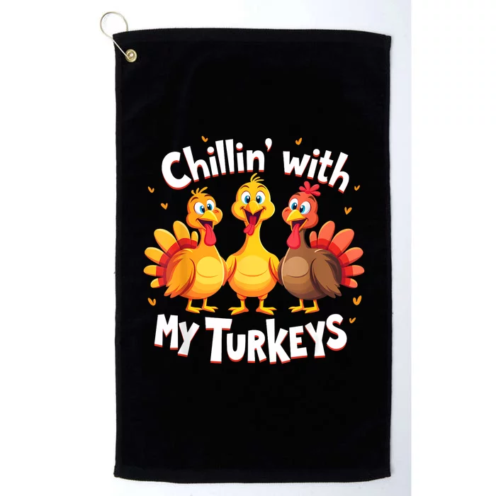 Chillin With My Turkeys Thanksgiving Family Platinum Collection Golf Towel