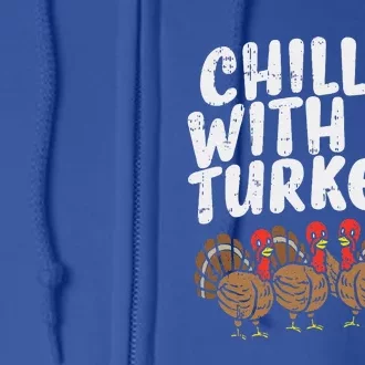 Chillin With My Turkeys Thanksgiving Family Gift Full Zip Hoodie