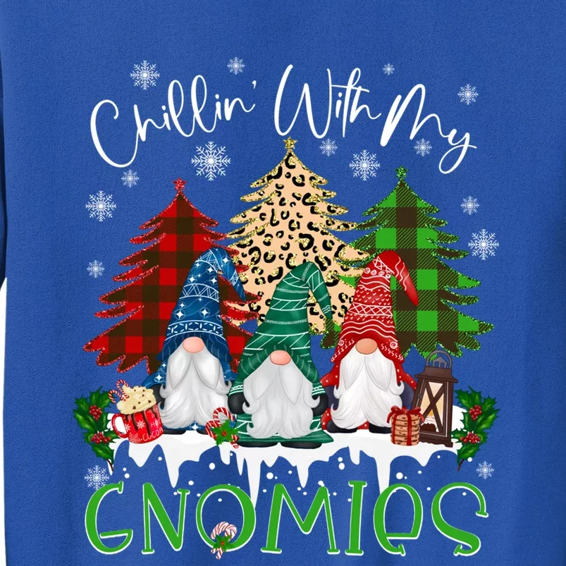 Chillin With My Gnomies Christmas Fun Funny Gift Tall Sweatshirt