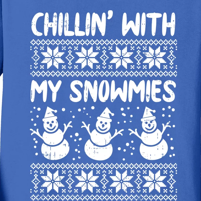 Chillin With My Snowmies Snow Ugly Christmas Sweater Gift Meaningful Gift Kids Long Sleeve Shirt