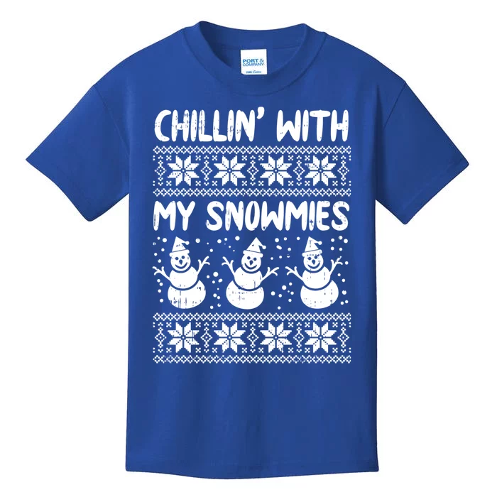 Chillin With My Snowmies Snow Ugly Christmas Sweater Gift Meaningful Gift Kids T-Shirt