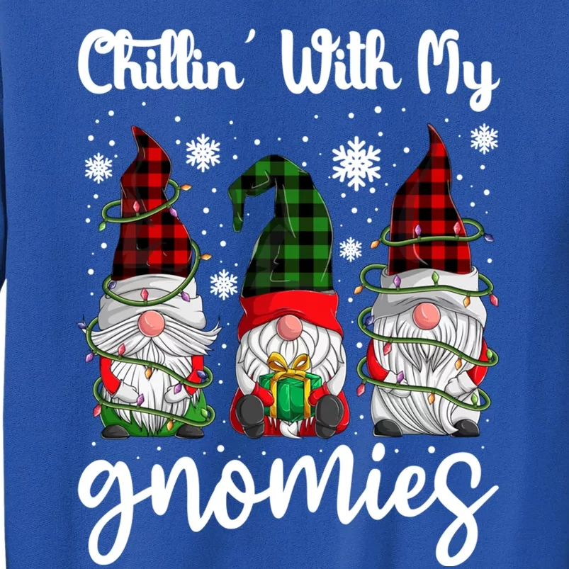 Chillin With My Gnomies Christmas Gift Xmas Gnomes Cool Gift Tall Sweatshirt