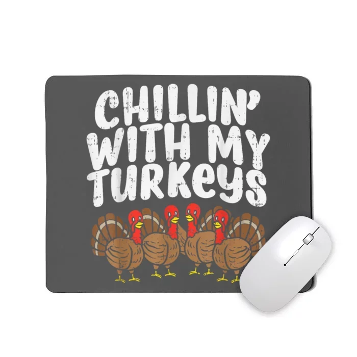 Chillin With My Turkeys Thanksgiving Family Kids Gift Mousepad