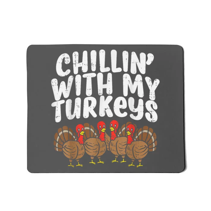 Chillin With My Turkeys Thanksgiving Family Kids Gift Mousepad