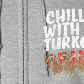 Chillin With My Turkeys Thanksgiving Family Kids Gift Full Zip Hoodie