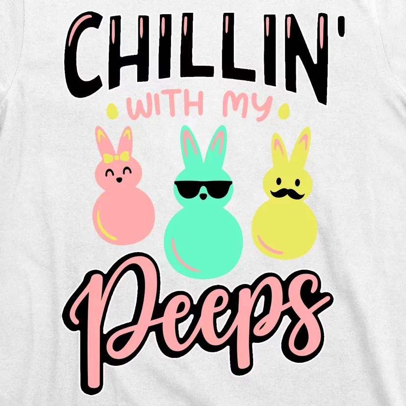 Chillin With My Peeps Spring T-Shirt