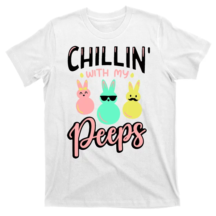 Chillin With My Peeps Spring T-Shirt