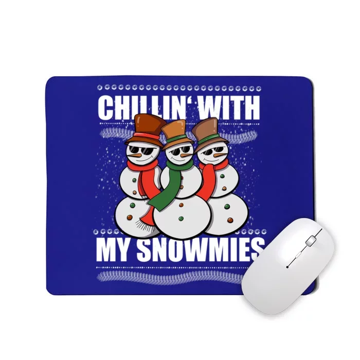 Chillin With My Snowmies Ugly Sweater Christmas Cool Gift Mousepad