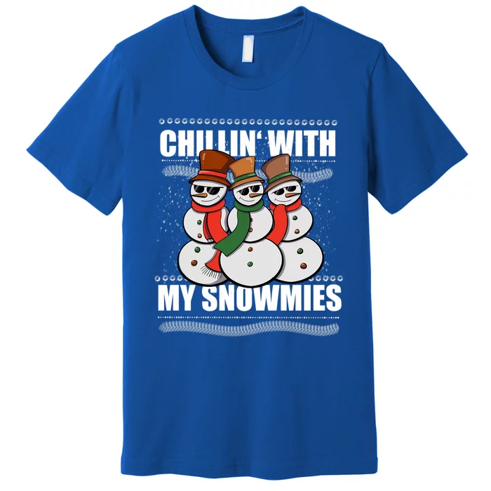 Chillin With My Snowmies Ugly Sweater Christmas Cool Gift Premium T-Shirt