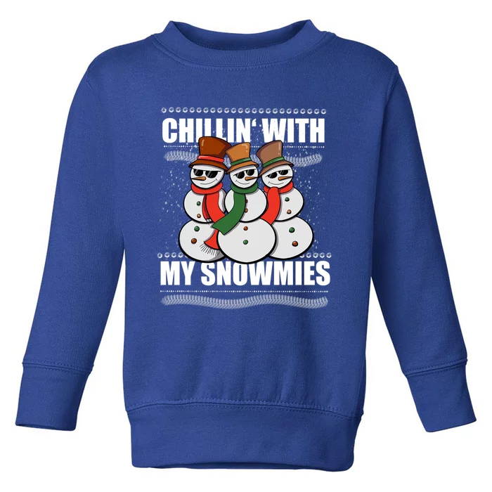 Chillin With My Snowmies Ugly Sweater Christmas Cool Gift Toddler Sweatshirt