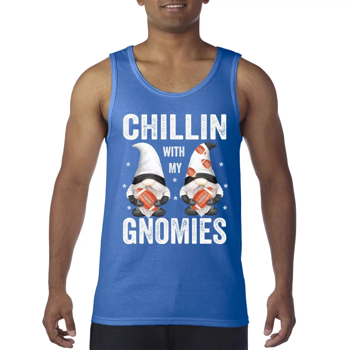 Chillin With My Gnomies With Funny Football Gnomes Gift Tank Top