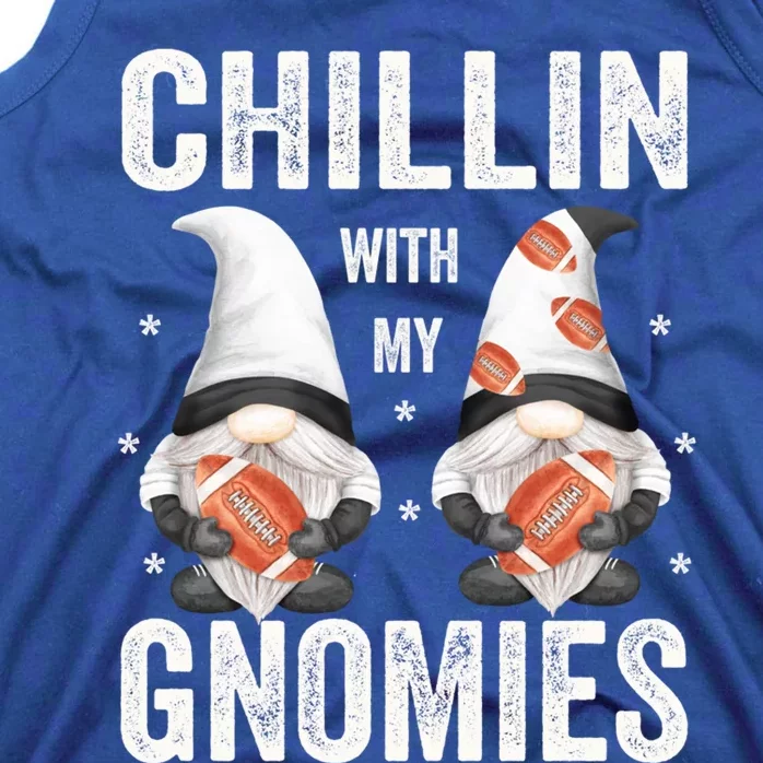 Chillin With My Gnomies With Funny Football Gnomes Gift Tank Top