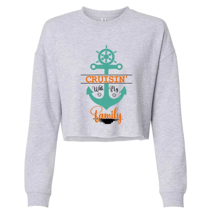 Cruisin With My Family Vacation Squad Gift Cropped Pullover Crew