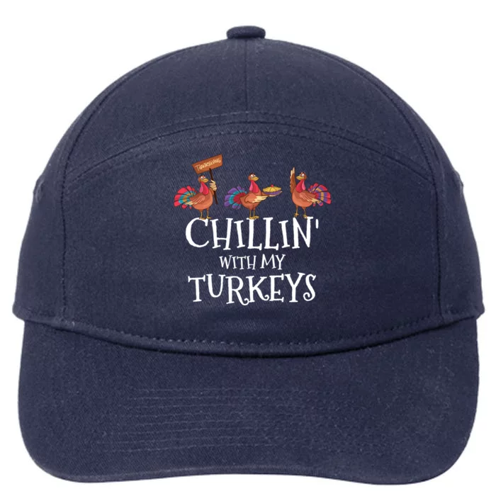 Chillin With My Turkeys Thanksgiving Turkey Squad Meaningful Gift 7-Panel Snapback Hat