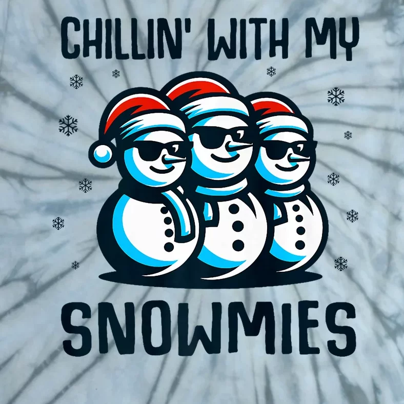 Chillin With My Snowmies Snowman Christmas Funny Tie-Dye T-Shirt