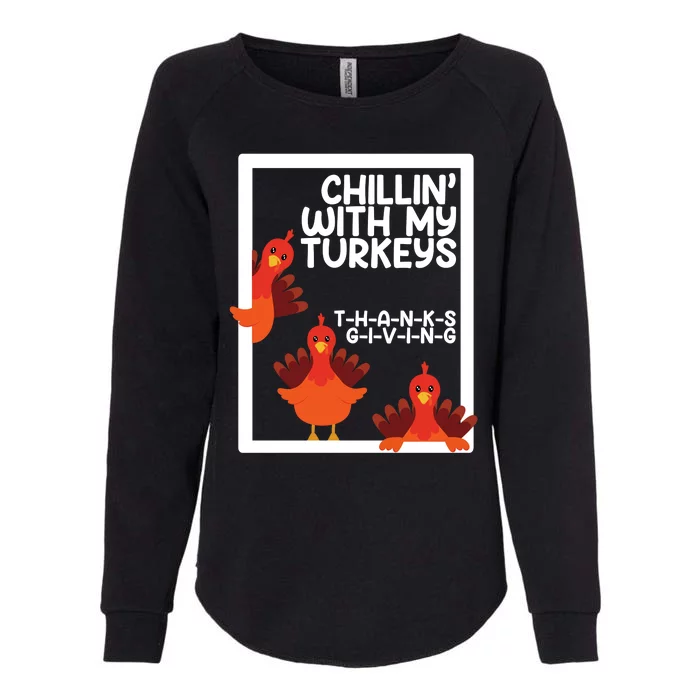 Chillin With My Turkeys Thanksgiving Funny Womens California Wash Sweatshirt