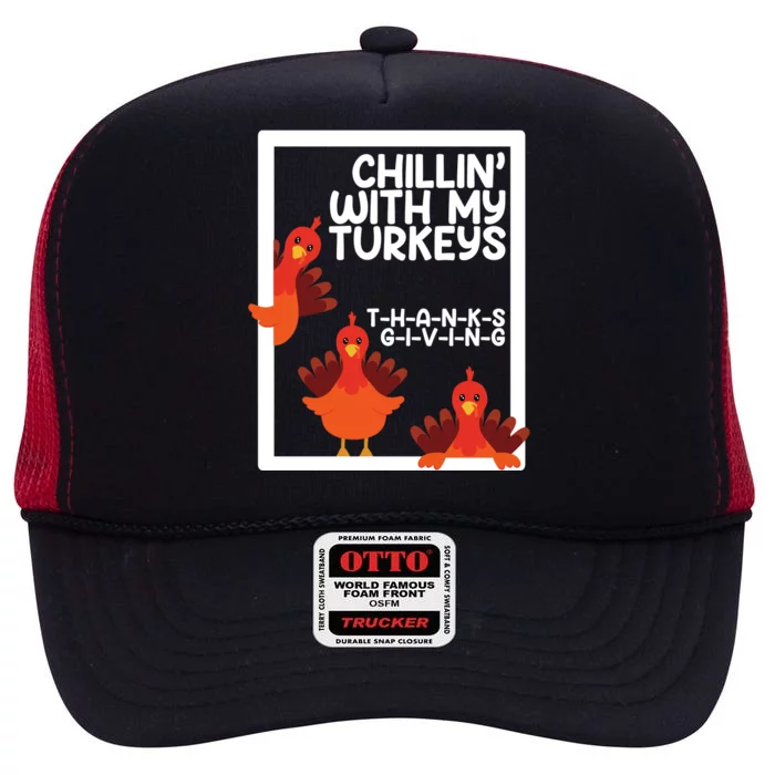 Chillin With My Turkeys Thanksgiving Funny High Crown Mesh Trucker Hat