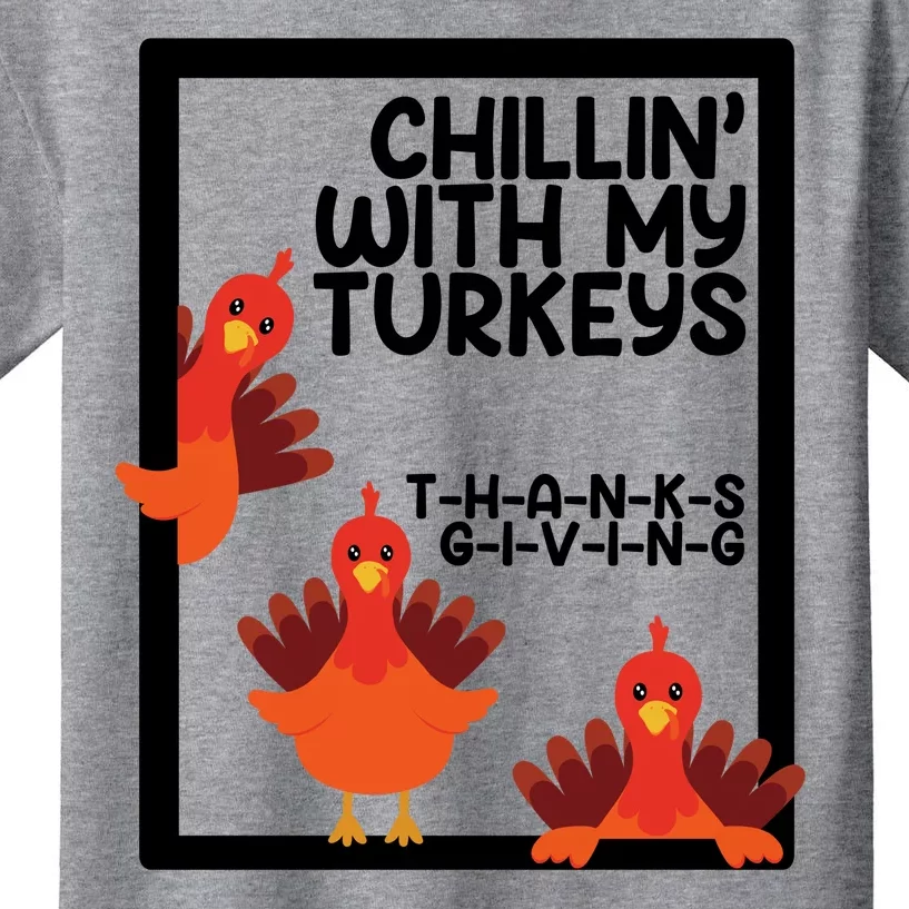 Chillin With My Turkeys Thanksgiving Funny Kids T-Shirt