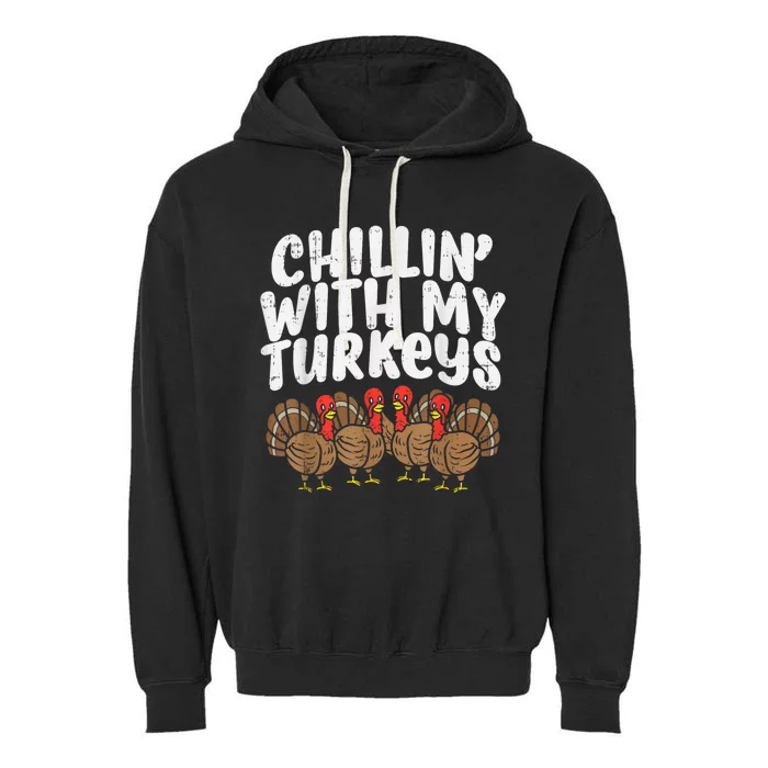 Chillin With My Turkeys Thanksgiving Family Garment-Dyed Fleece Hoodie