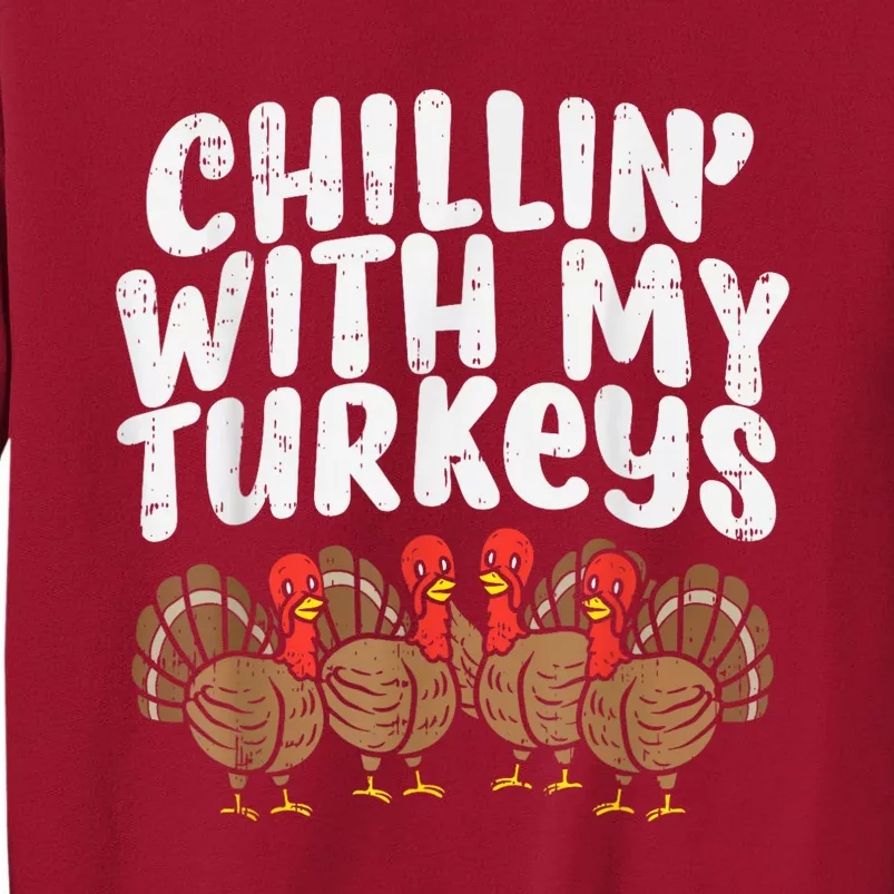 Chillin With My Turkeys Thanksgiving Family Tall Sweatshirt