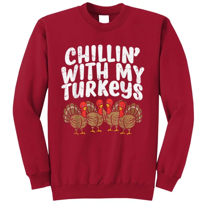 Chillin With My Turkeys Thanksgiving Family Tall Sweatshirt