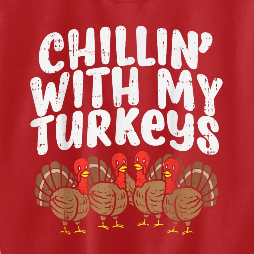 Chillin With My Turkeys Thanksgiving Family Kids Sweatshirt