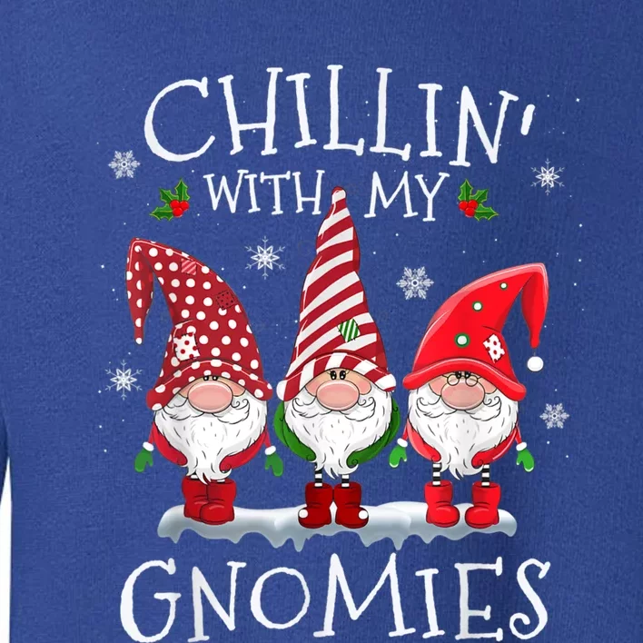 Chillin With My Gnomies Funny Hilarious Gnome Christmas Gift Toddler Sweatshirt