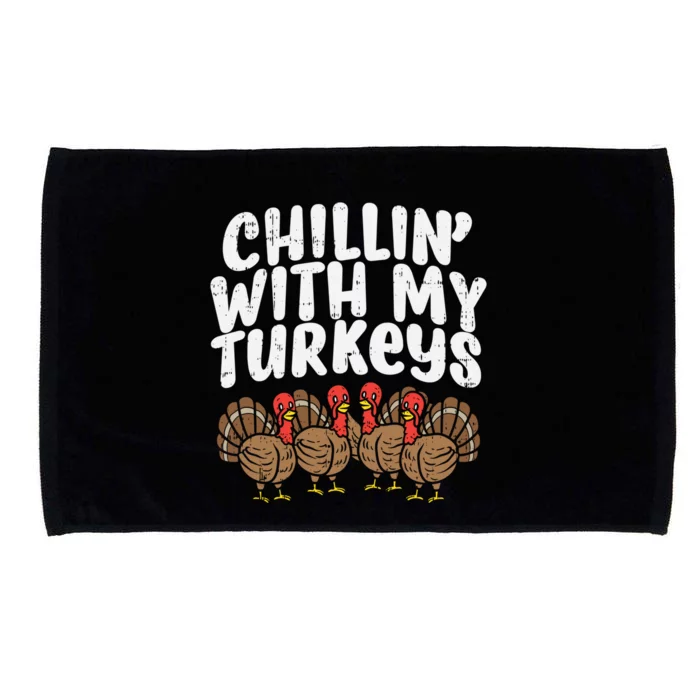 Chillin With My Turkeys Fun Thanksgiving Family Friends Gift Meaningful Gift Microfiber Hand Towel