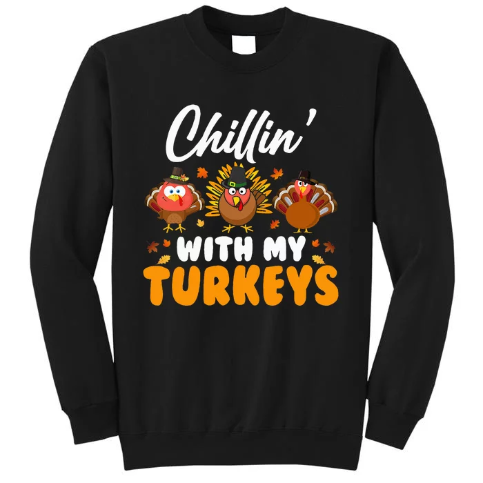 Chillin With My Turkeys Funny Thanksgiving Tall Sweatshirt