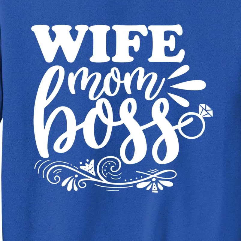 Cute Wife Mom Boss For Mothers Wives And Bosses Design Gift Tall Sweatshirt