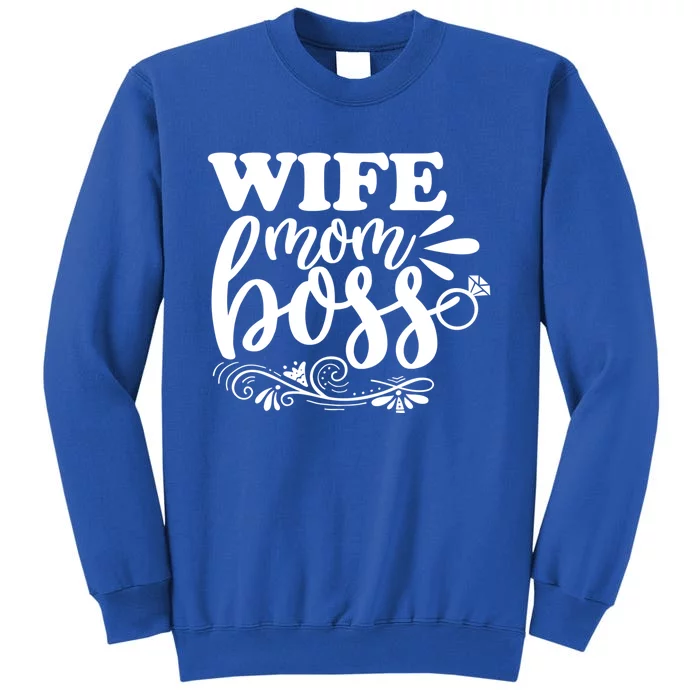 Cute Wife Mom Boss For Mothers Wives And Bosses Design Gift Tall Sweatshirt