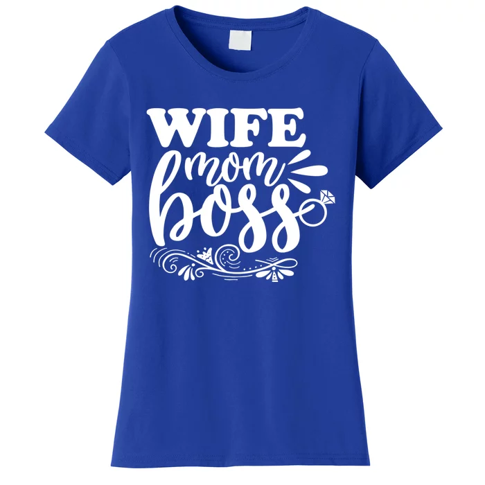 Cute Wife Mom Boss For Mothers Wives And Bosses Design Gift Women's T-Shirt