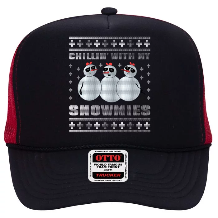 Chillin With My Snowmies Funny Snowman Homies Ugly Christmas High Crown Mesh Trucker Hat