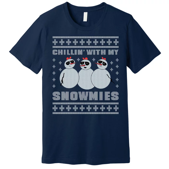 Chillin With My Snowmies Funny Snowman Homies Ugly Christmas Premium T-Shirt