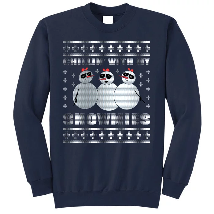 Chillin With My Snowmies Funny Snowman Homies Ugly Christmas Tall Sweatshirt