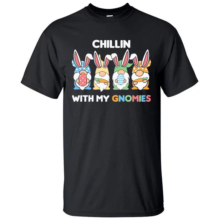 Chillin With My Gnomies Easter Gnome Tall T-Shirt