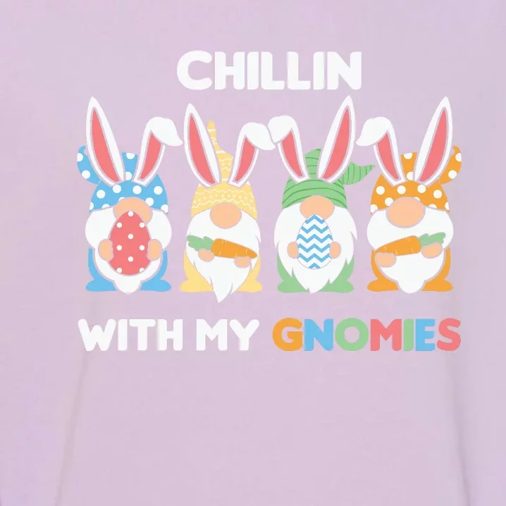 Chillin With My Gnomies Easter Gnome Garment-Dyed Sweatshirt