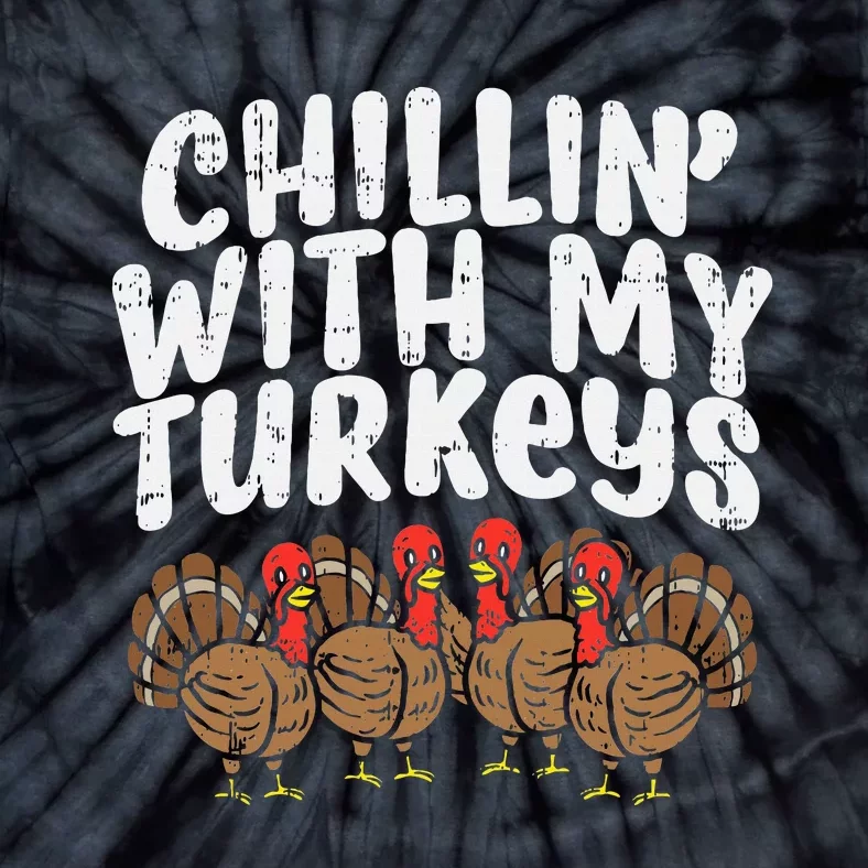 Chillin With My Turkeys Thanksgiving Family Tie-Dye T-Shirt