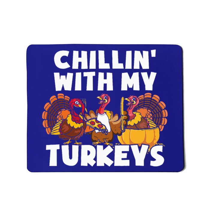 Chillin With My Turkeys Funny Thanksgiving Pumpkin Pizza Mousepad