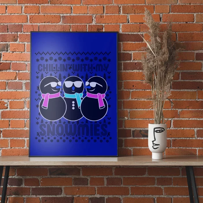 Chillin With My Snowmies Snowmies Squad Hanging Out Gift Poster