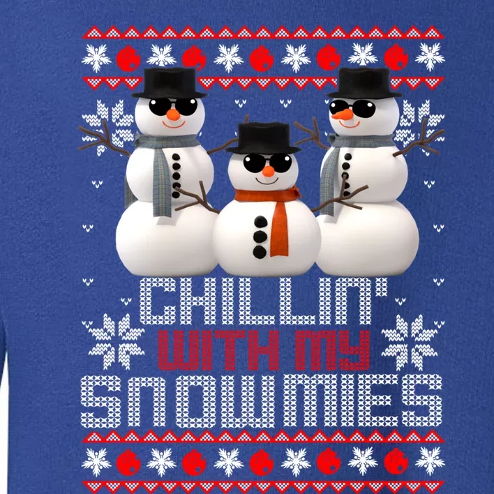 Chillin With My Snowmies Snow Ugly Christmas Sweater Meaningful Gift Toddler Sweatshirt