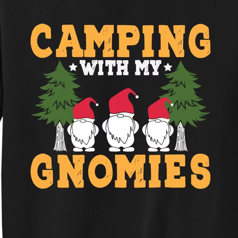 Camping With My Gnomies T Tall Sweatshirt